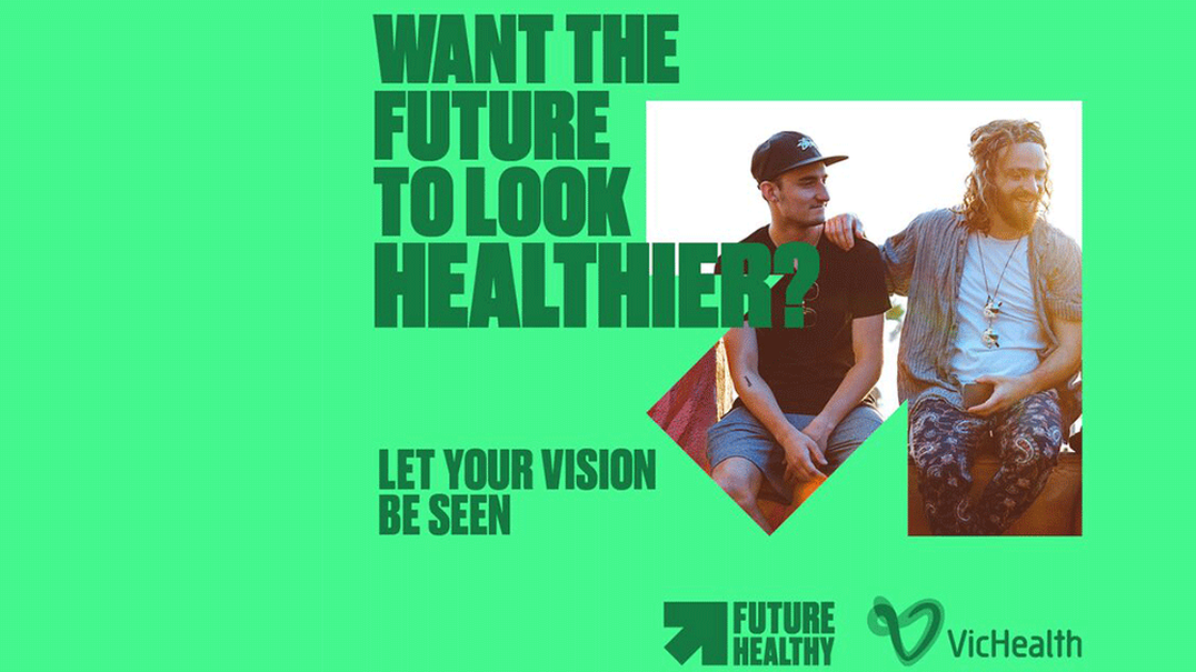 want the future to look healthier? let your vision be seen vichealth